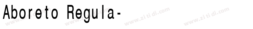 Aboreto Regula字体转换 Aboreto Regula字体转换
